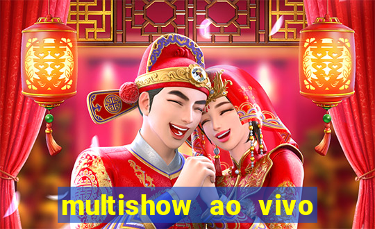 multishow ao vivo online gratis